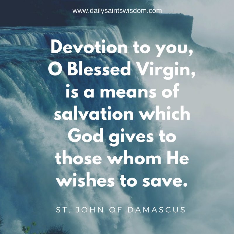 djohnward's tweet photo. Devotion to you, O Blessed Virgin, is a means of salvation which God gives to those whom He wishes to save. - St. John of Damascus #SaintQuotes #CatholicTwitter #Catholic #Catholics #CatholicChurch https://t.co/mTQlqNH12c