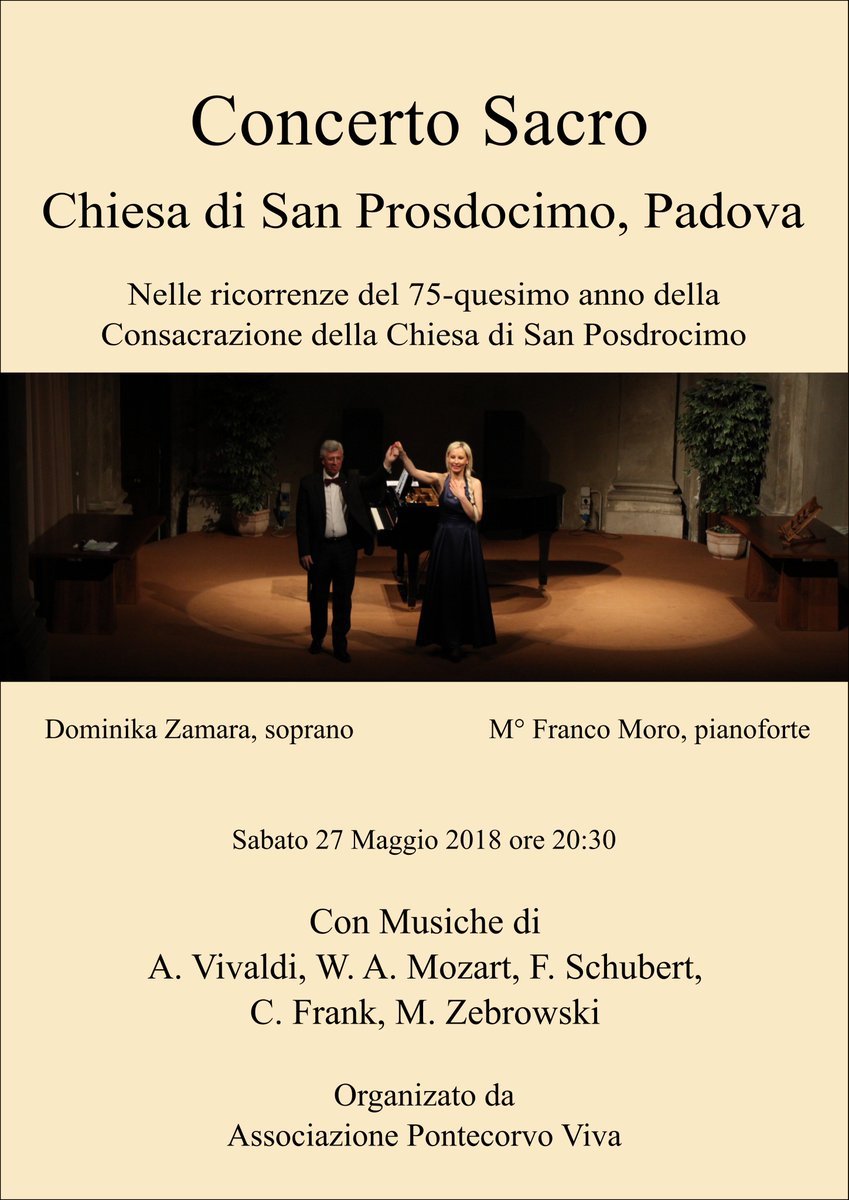 Oggi, domenica 27 maggio ore 20:30
Concerto Sacro presso la Chiesa di S. Posdrocimo, Padova 
Dominika Zamara soprano
M° Franco Moro pianoforte
