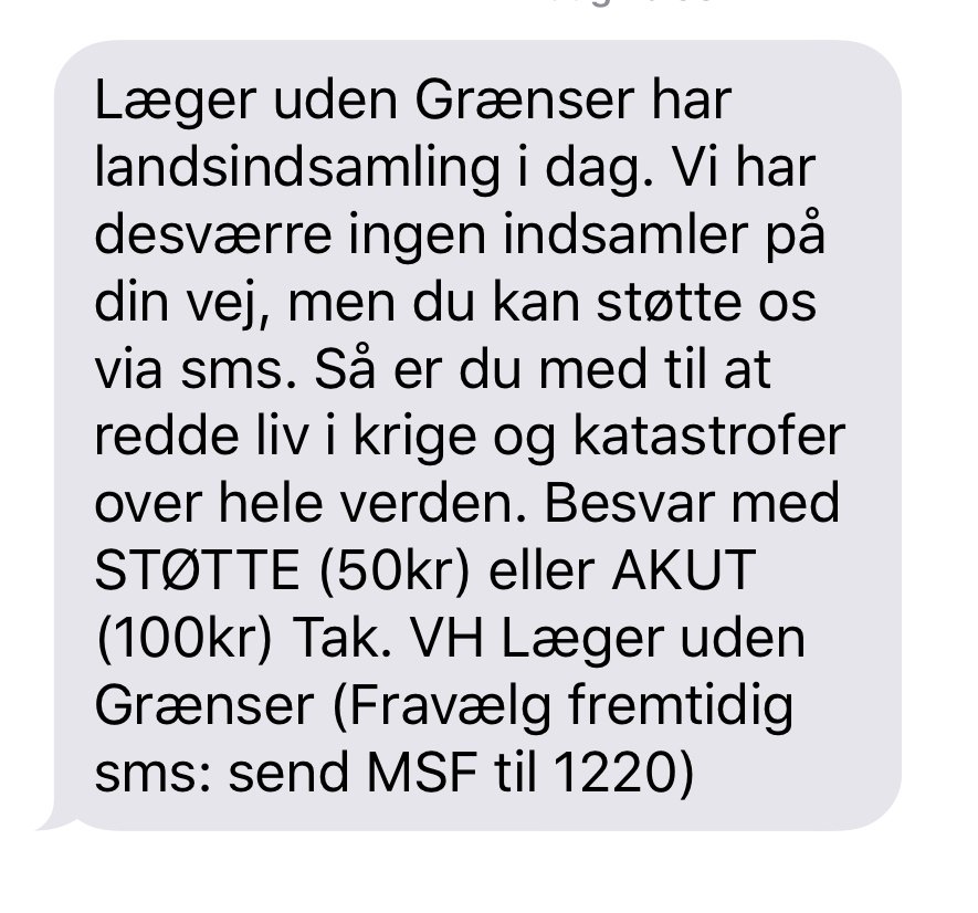 Ingen grænser, ja!! Det her skulle ganske enkelt forbydes !!! Har aldrig haft kontakt med eller bidraget til denne politiske bevægelse !!! Og så sender de en SMS ... er det overhovedet lovligt #LægerUdenGrænser @msf_dk