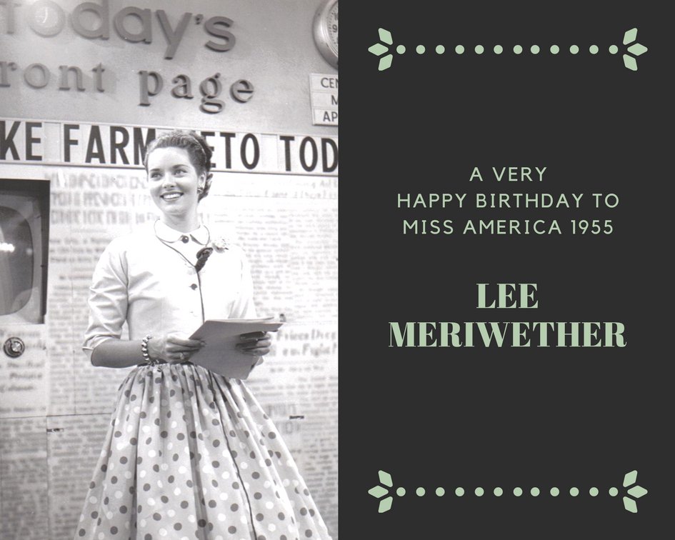 Wishing Miss America 1955 Lee Meriwether a very happy birthday today! 