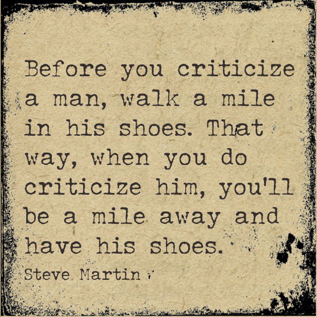 2healthylife's tweet photo. “Before you criticize a man, walk a mile in his shoes. That way, when you do criticize him, you’ll be a mile away and you will have his shoes.” - Steve Martin #quotes #quotesoftheday #stevemartin #criticism #beingcritical #shoes #sundayfunday #sundaymorning https://t.co/CZlmZ7MMKp