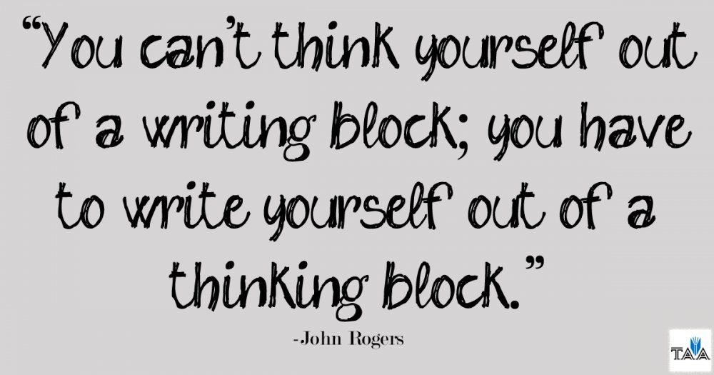 WrtrStat's tweet photo. “You can’t think yourself out of a writing block; you have to write yourself out of a thinking block.” - John Rogers #amwriting https://t.co/ADbd6N5M1m