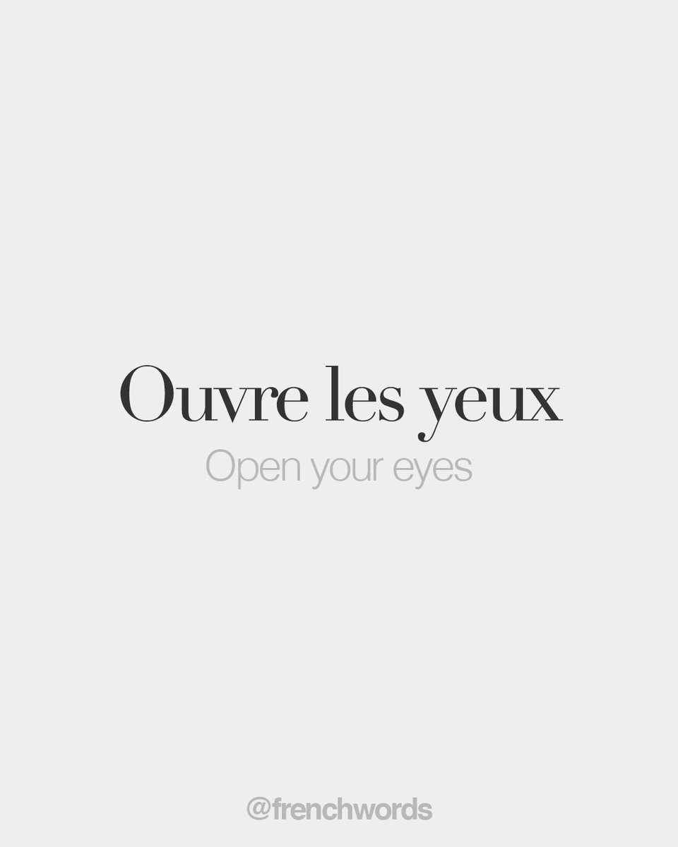 picture Your Eyes Are Pretty In French ouvre les yeux literally