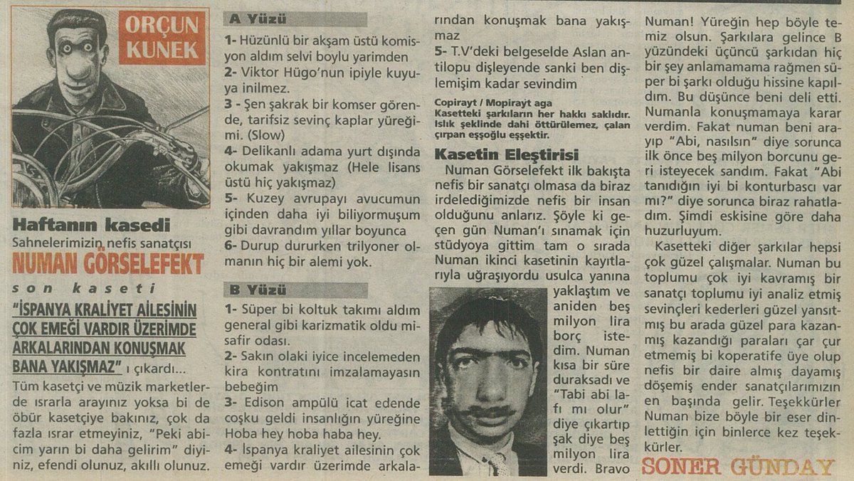 Sahnelerimizin nefis sanatçısı Numan Görselefekt son kaseti "İspanya kraliyet ailesinin çok emeği vardır üzerimde arkalarından konuşmak bana yakışmaz"ı çıkardı. Tüm kasetçi ve müzik marketlerde ısrarla arayınız yoksa bi de öbür kasetçiye bakınız, çok da fazla ısrar etmeyiniz