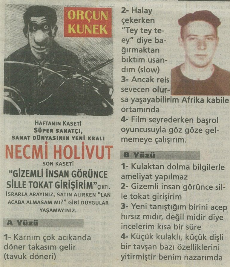 Süper sanatçı Necmi Holivut'un son kaseti "Gizemli insan görünce sille tokat girişirim" çıktı. Israrla arayınız, satın alırken "lan acaba almasam mı?" gibi duygular yaşamayınız.