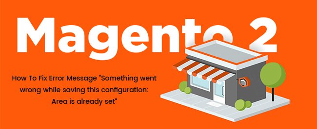 MagenTech's tweet image. The quick solution to fix &quot;Something went wrong while saving this configuration: Area is already set&quot; error message in you back-end
bit.ly/how-to-fix-mag…
#magento224 #magento_issue #magento_error #installing_magento
