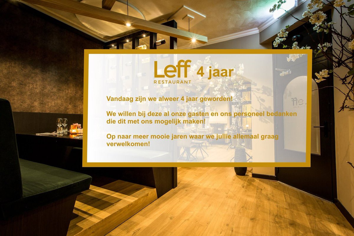 RestaurantLeff's tweet photo. Alweer 4 jaar open! Op naar nog veel meer mooie jaren! #Leff #restaurant #dinner #culinair #jarig #food https://t.co/0ATR8r0dPq