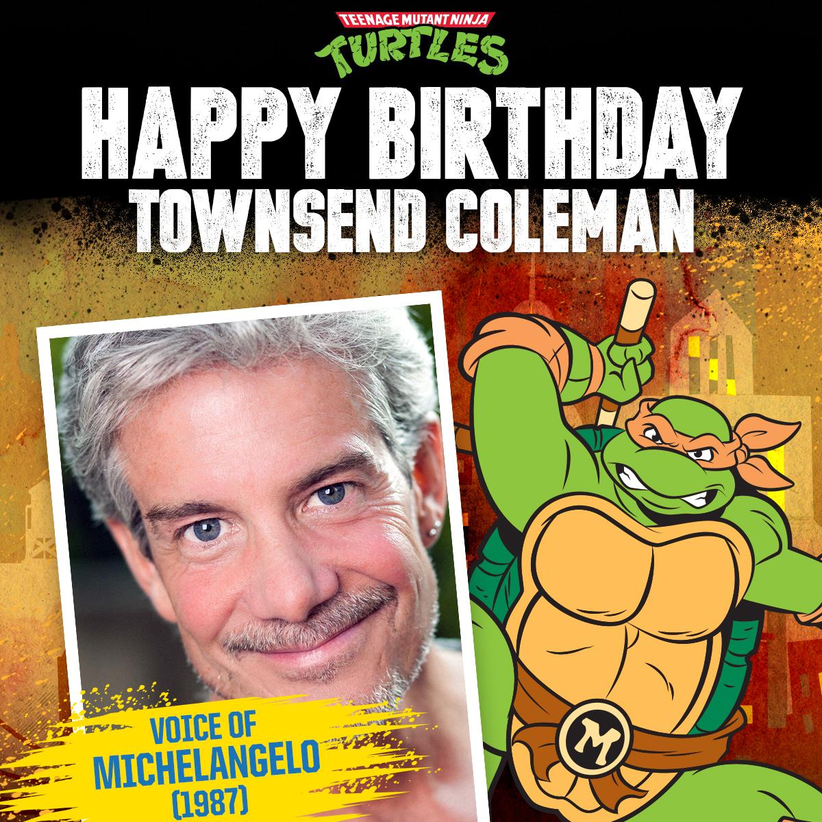 Give a big Happy Birthday to the original voice of Michelangelo, Townsend Coleman! 