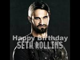 Happy birthday Seth Rollins 
U r the golden boy of wwe 