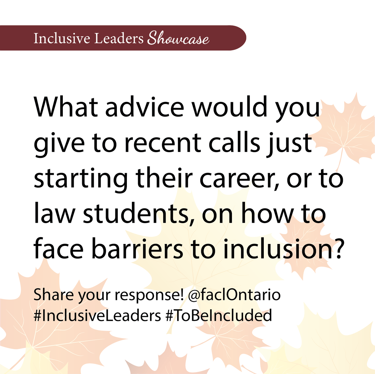 faclOntario's tweet photo. Last week of #AsianHeritageMonth Share with us advice for recent calls or law students on how to face barriers to inclusion! #ToBeIncluded Check out what some of our #InclusiveLeaders have shared here: https://t.co/b5eOSHsFgU https://t.co/mNRVLwOcP9