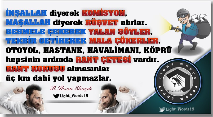 #ResimliSözler #AnlamlıSözler #Rant #Gasp
#Komisyon #Yalan #Rüşvet #Münafık #ihale
#Hırsız #Soygun #Devlet #Vatan #KamuMalı
İNŞALLAH diyerek KOMİSYON, 
MAŞALLAH diyerek RÜŞVET alırlar. 
BESMELE ÇEKEREK YALAN SÖYLER, 
TEKBİR GETİREREK MALA ÇÖKERLER.