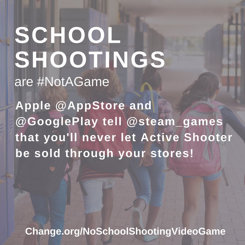 StephLRobinett's tweet photo. Apple @AppStore and @GooglePlay - Tell @Steam_Games that you'll NEVER let Active Shooter the School Shooting game publish to your platforms! #NotAGame https://t.co/o9OTKPhiqf
