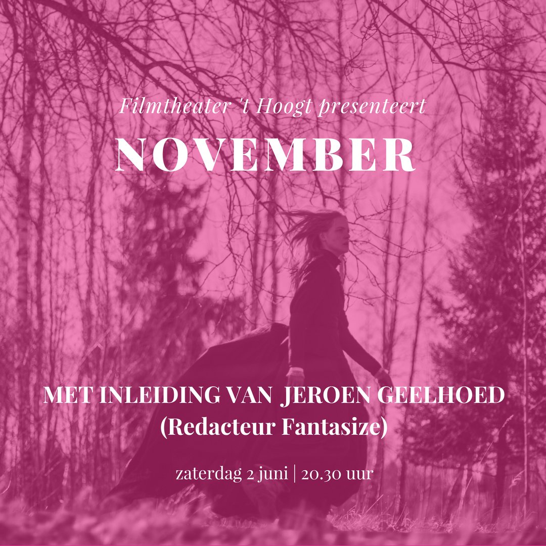 Zaterdag 2 juni bij <a href="/Hoogt/">Hoogt On Tour</a> in #Utrecht: een speciale voorstelling van #November van Rainer Sarnet met inleiding door Jeroen Geelhoed, redacteur van <a href="/FantasizeNL/">FantasizeNL</a>. Tickets: bit.ly/2kvAovy