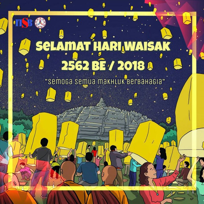 Jika selama hidup kita meneladani perbuatan baik sang Budha
Maka pastilah kita akan mendapatkan kemuliaan lahir dan Bathin
Selamat Hari Raya Waisak 2562 BE Tahun 2018 #Waisak #waisakday #InstitutTeknologidanSainsBandung #HMPWKITSB