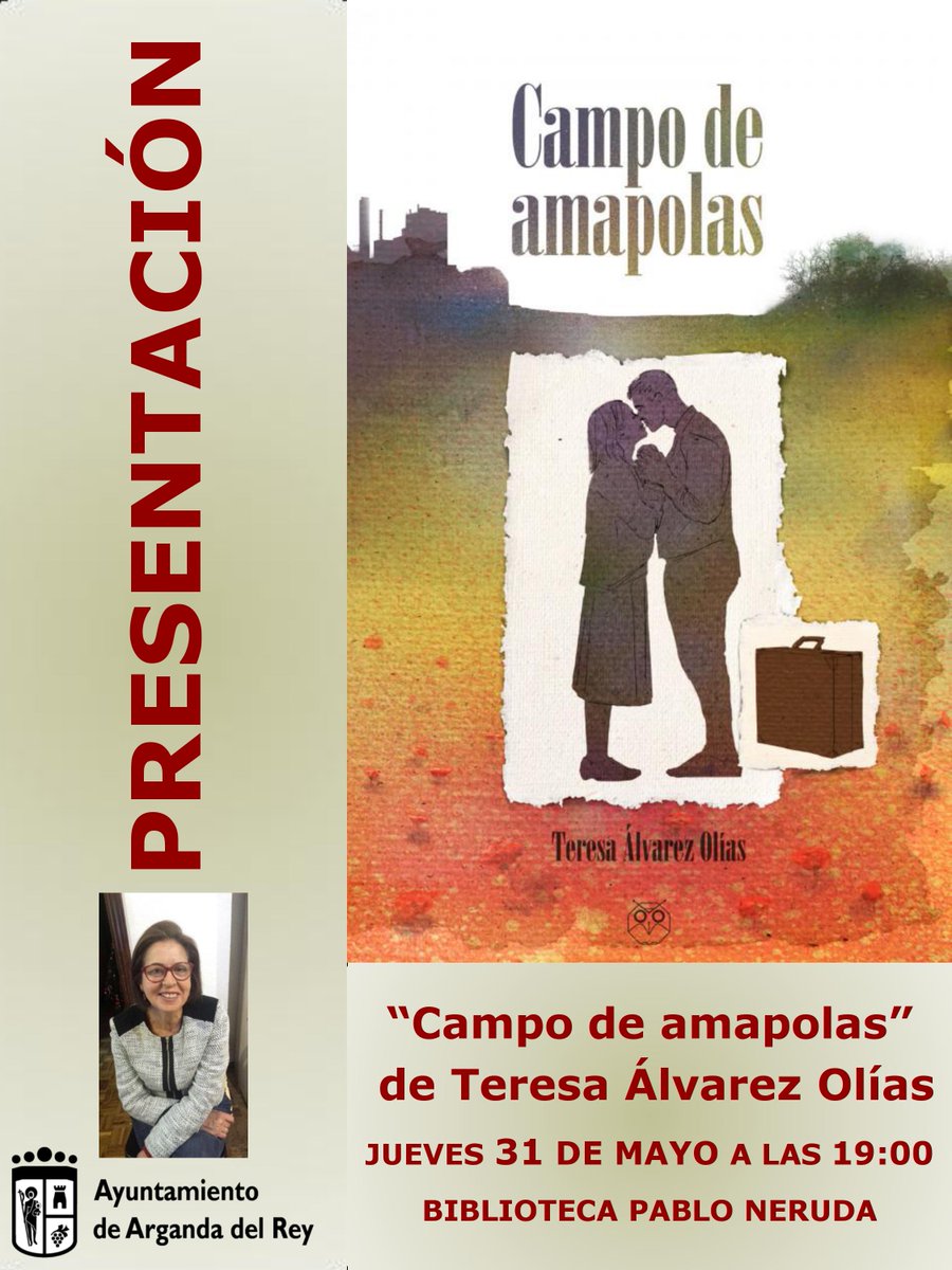 Arganda_Ayto's tweet photo. El jueves 31 a las 19:00 horas la Biblioteca Municipal Pablo Neruda acogerá la presentación de “Campo de Amapolas”, de la escritora @mteresaalvarez, una novela ambientada en España en la década de los años 60 del siglo XX #Arganda https://t.co/ZYZwwICVgY https://t.co/2KhUu0eV0I