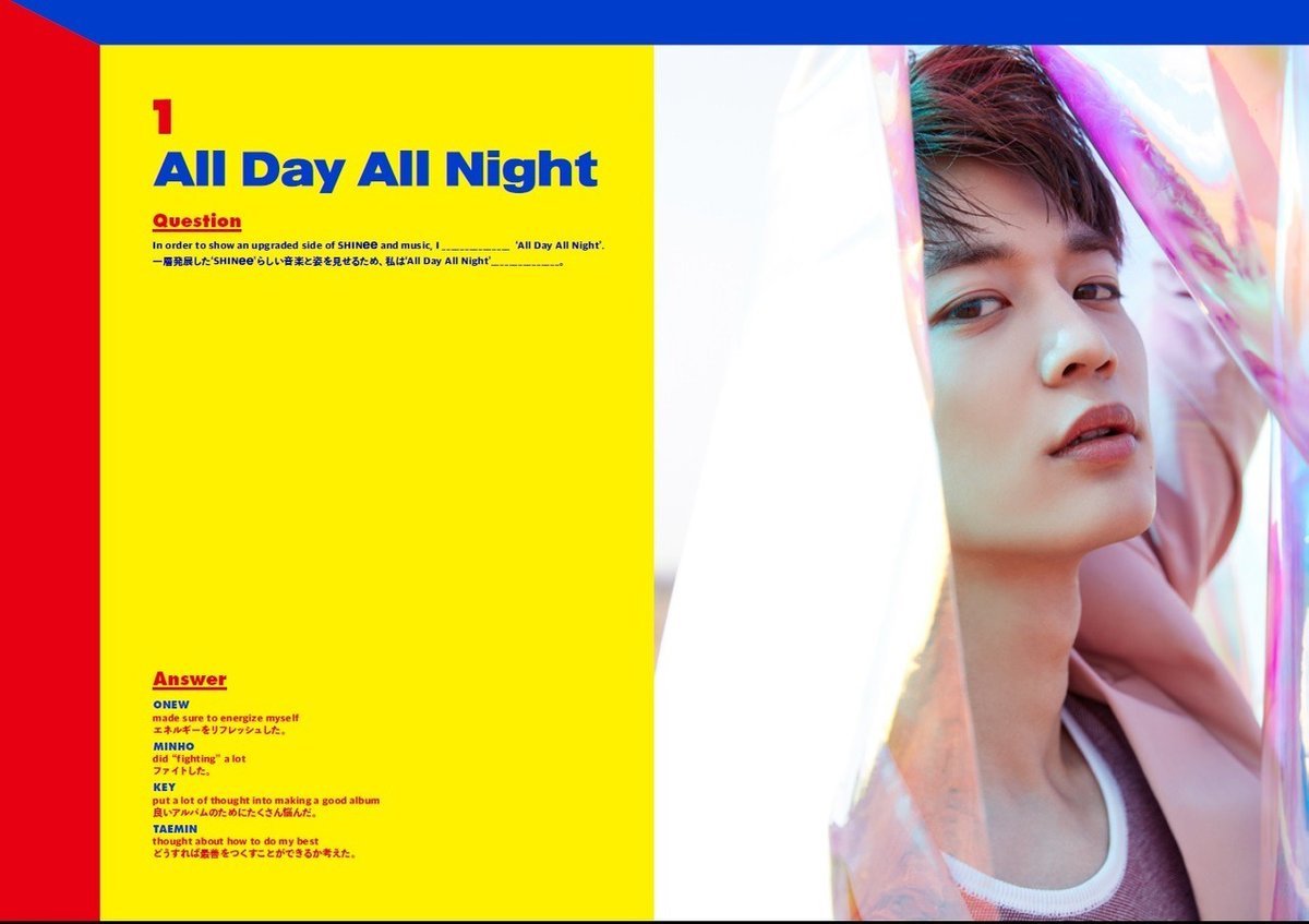 180529 #애플뮤직 샤이니 북클릿 
Q. In order to show an upgraded side of SHINee and music, I ______ 'All day All night'.
K: put a lot of thought into making a good album

#TheStoryOfLight #샤이니 #키 #기범 #KEY #キー