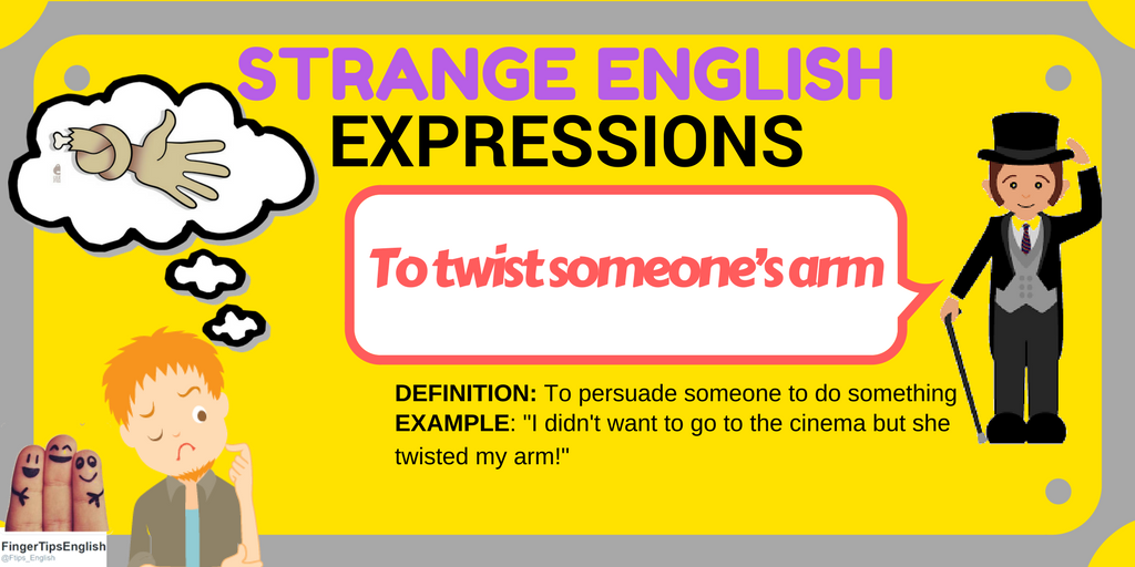 Fingertipsresources Strange English Expressions Twist Someone S Arm Learnenglish Idioms Esl Englishlanguage Efl Tefl Ielts Ingles Inglese Anglais Agglika Engelska T Co G6kn0x7pdn Anglijskij 영어 英語 英语