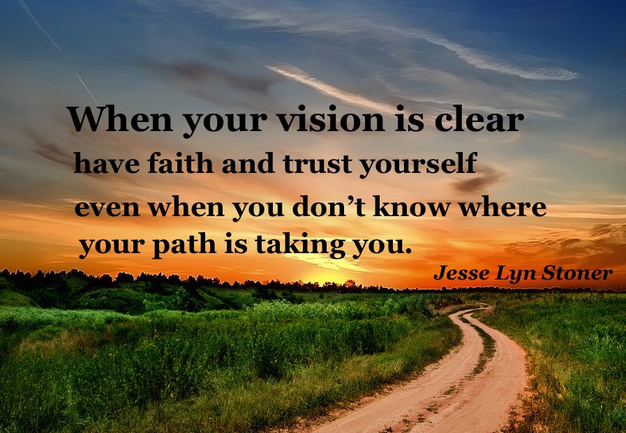 "When your vision is clear... 
Jesse Lyn Stoner #quote