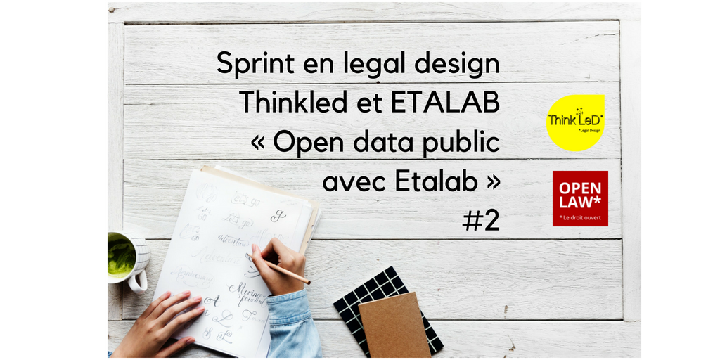 OpenLaw_fr's tweet image. [ Evénement ] 📆Mardi 12 juin chez Open Law, participez au sprint en #legaldesign #2 : #Thinkled et ETALAB : #Opendata public avec @Etalab ! infos et inscription par ici bit.ly/2xMMMAQ 💡