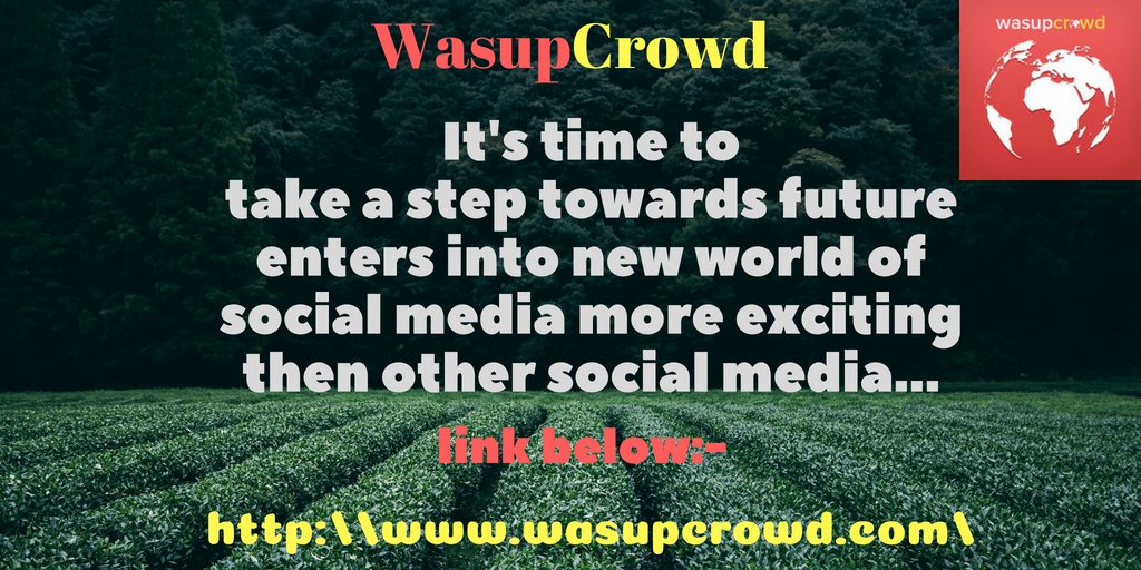 WasUpCrowd's tweet image. WasupCrowd 
it's time to take a step towards future . 
Enter into new world of social media more exciting 
then other facebook having better features.
link below:-
wasupcrowd.com
#socialmedia #againstfacebook #facebookcomprtitor