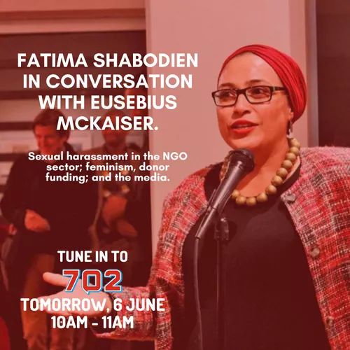 AA_SouthAfrica's tweet photo. Don't forget to tune in to Eusebius Mckaiser Show on @Radio702 today at 10AM. Fatima @fatimashabodien will be discussing sexual harassment in the NGO sector, feminism, donor funding and more! https://t.co/dy21K8dj2T