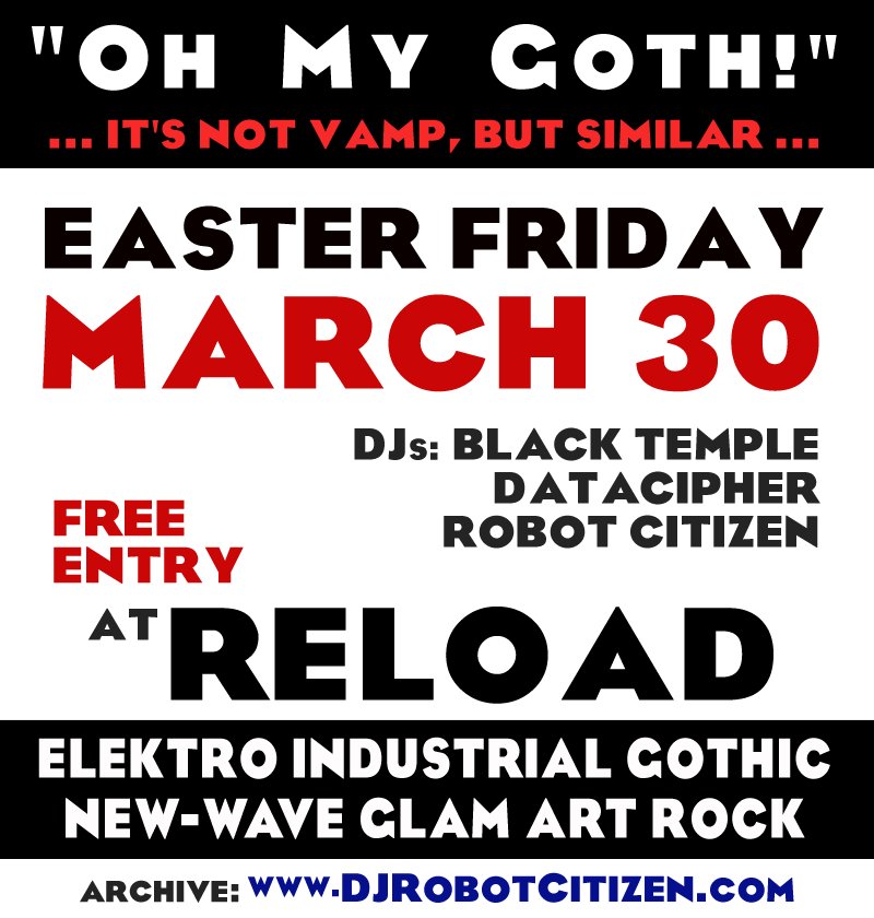 djRobotCitizen's tweet photo. Flyer: 1st #OhMyGoth '18 Dark Alternative Goth Industrial club night for the Canberran Gothic scene; DJs #BlackTemple #RobotCitizen #Datacipher of past Canberra clubs #VAMP & #Chrome; #Reload Nightclub Bar Australia. Archive of #djRobot #djCitizen events: https://t.co/8ZUgR0M3ku https://t.co/s2bBj5NlLF