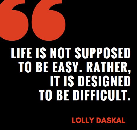 LollyDaskal's tweet photo. Life is not supposed to be easy. Rather, it is designed to be difficult. “The Leadership Gap” By @LollyDaskal https://t.co/pVKqaI7YVf #TheLeadershipGap #Leadership  #Management #HR #Book #Quote https://t.co/WwZWKRitHU