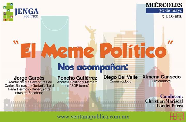 Ya estamos en vivo en "Jenga Político" con Christian I. Mariscal Alcauter.
Tema: "El meme político".
Invitad@s: Jorge Garcés,  Poncho Gutiérrez, Diego del Valle y Ximena Canseco.
No se lo pierdan, en vivo de 9 a 10 am a través de nuestro sitio: ventanapublica.com.mx