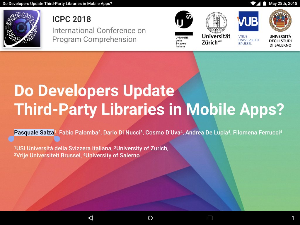 Pasquale Salza (@pasqualesalza) on Twitter photo Have a look at the slides of our work "Do Developers Update Third-Party Libraries in Mobile Apps?" presented at ICPC 2018 bit.ly/2IXGOhK (pre-print: bit.ly/2roD4Po ) <a href="/ICPCConf2018/">ICPC 2018</a> #icpc2018 <a href="/USI_INF/">USI Faculty of Informatics</a> <a href="/fabiopalomba3/">Fabio Palomba</a> @dardin88 Have a look at the slides of our work "Do Developers Update Third-Party Libraries in Mobile Apps?" presented at ICPC 2018 bit.ly/2IXGOhK (pre-print: bit.ly/2roD4Po ) <a href="/ICPCConf2018/">ICPC 2018</a> #icpc2018 <a href="/USI_INF/">USI Faculty of Informatics</a> <a href="/fabiopalomba3/">Fabio Palomba</a> @dardin88