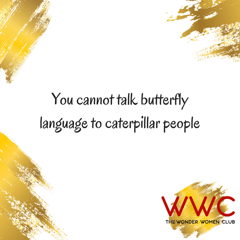 getWiseconnect's tweet photo. RT @W0nderW0menClub: You're a blossoming butterfly but some people are still caterpillars and just don't speak the same language as you, and that's ok - keep flying high, #girlboss #bossbabes #successtribe #womenwhodo #womeninbusiness #butterfly https://t.co/oTJBTRdgcN