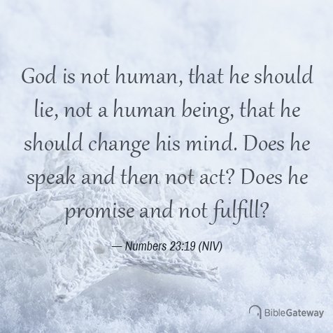 biblegateway's tweet photo. ▶️Free Visual #VerseOfTheDay              
#votd #Bible #theBible #HolyBible #BibleVerse #BibleVerses #NIVBible #Scripture
▶️Num 23:19 (NIV)
▶️https://t.co/NKwRNEFRl7
#seekfirst #BibleCelebration #chsocm #TCSUMMIT

➡️SIGN UP to receive it daily
➡️https://t.co/s94PGQlSas https://t.co/gef1ni1wFJ