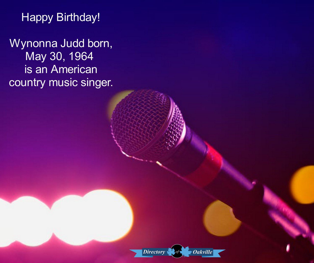 Happy Birthday!

Wynonna Judd born, May 30, 1964 
is an American country music singer. 
