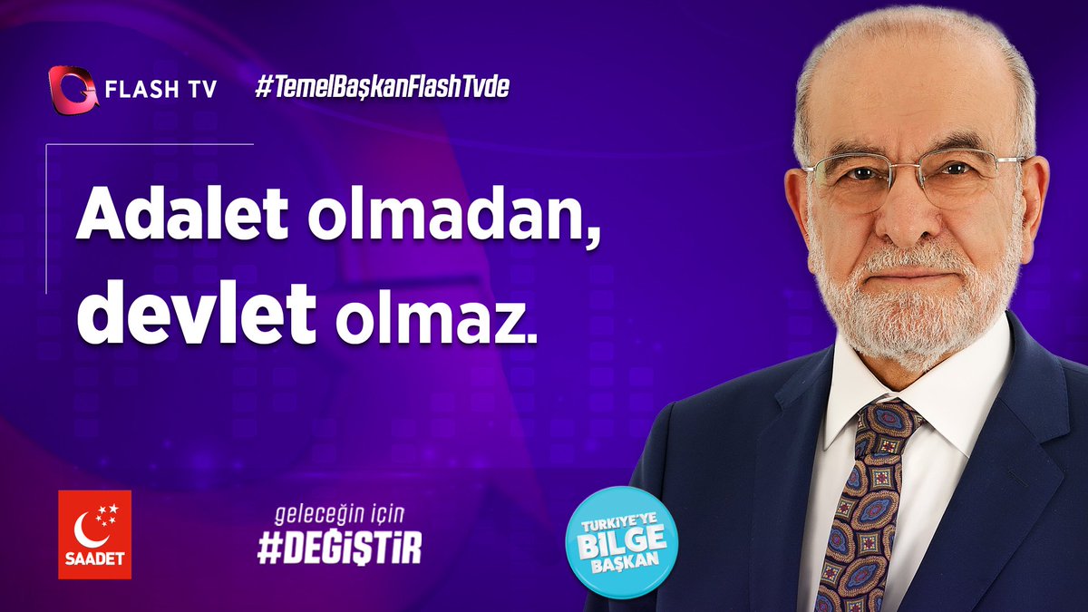 SaadetPartisi's tweet photo. Adalet olmadan, devlet olmaz. #TemelBaşkanFlashTvde https://t.co/tc9nN1I4VK