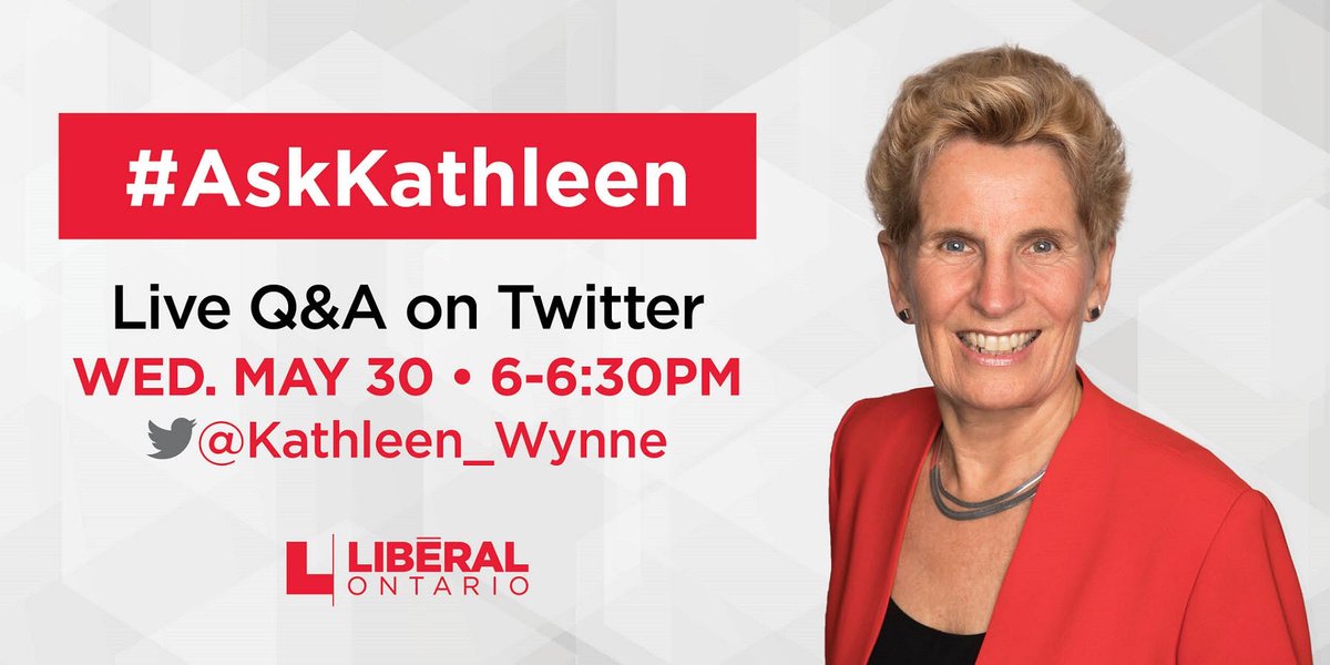 Tweet your questions to Premier <a href="/Kathleen_Wynne/">Kathleen Wynne</a> tonight at 6PM - a live Q&amp;A on Twitter! #AskKathleen <a href="/OntLiberal/">Ontario Liberal Party | Parti Libéral de l'Ontario</a>