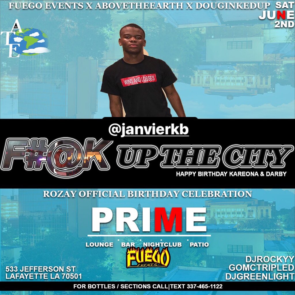 AEROxDINGO's tweet photo. SATURDAY JUNE 2ND
#FuckUpTheCity
#FuckUpTheCity
Downtown Laffy @ prime (533 Jefferson street Lafayette La 70501)
#FuegoEvents @abovetheearthclothing & @douginkedup
OFFICIAL Birthday Celebration of @mu.latt.oo & @bambzzzz and @king_rozayyy
@Uptown_Rocky & @gomc_tripled https://t.co/9o9tUt2J0s