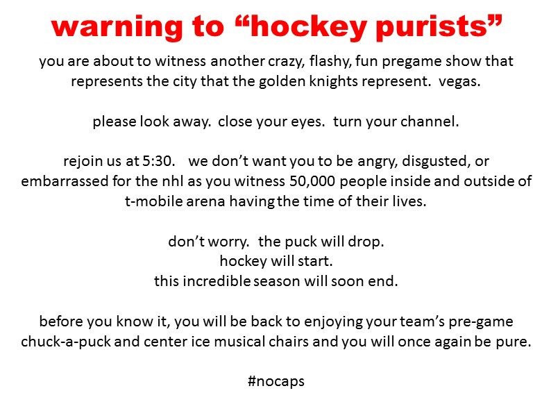warning “hockey purists” @goldenknights pre-game is starting soon.   look away.  #itsvegas #goknightsgo #nocaps
