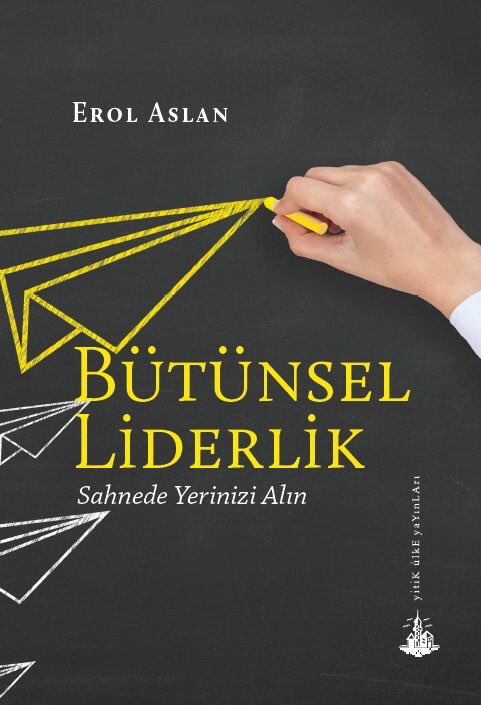 Yakında kitapçılarda. - “Bütünsel Liderlik” <a href="/ErolAslan__/">Av. Arb. Erol Aslan</a>