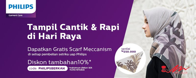Tampil Cantik &amp; Rapi di Hari Raya, Dapatkan Scarf <a href="/TheMeccanism/">Astrology by Mecca</a> di setiap pembelian setrika uap Philips, diskon tambahan 10% gunakan code PHILIPSBERKAH hanya di Lazada bit.ly/2xuGOEA