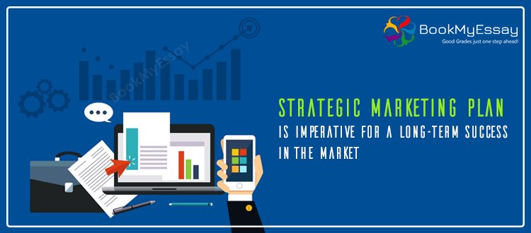 Book_My_Essay's tweet image. Strategic Marketing Plan is Imperative for a Long-Term Success in The Market | #StrategicMarketingAssignmentHelp | goo.gl/FqRo6k