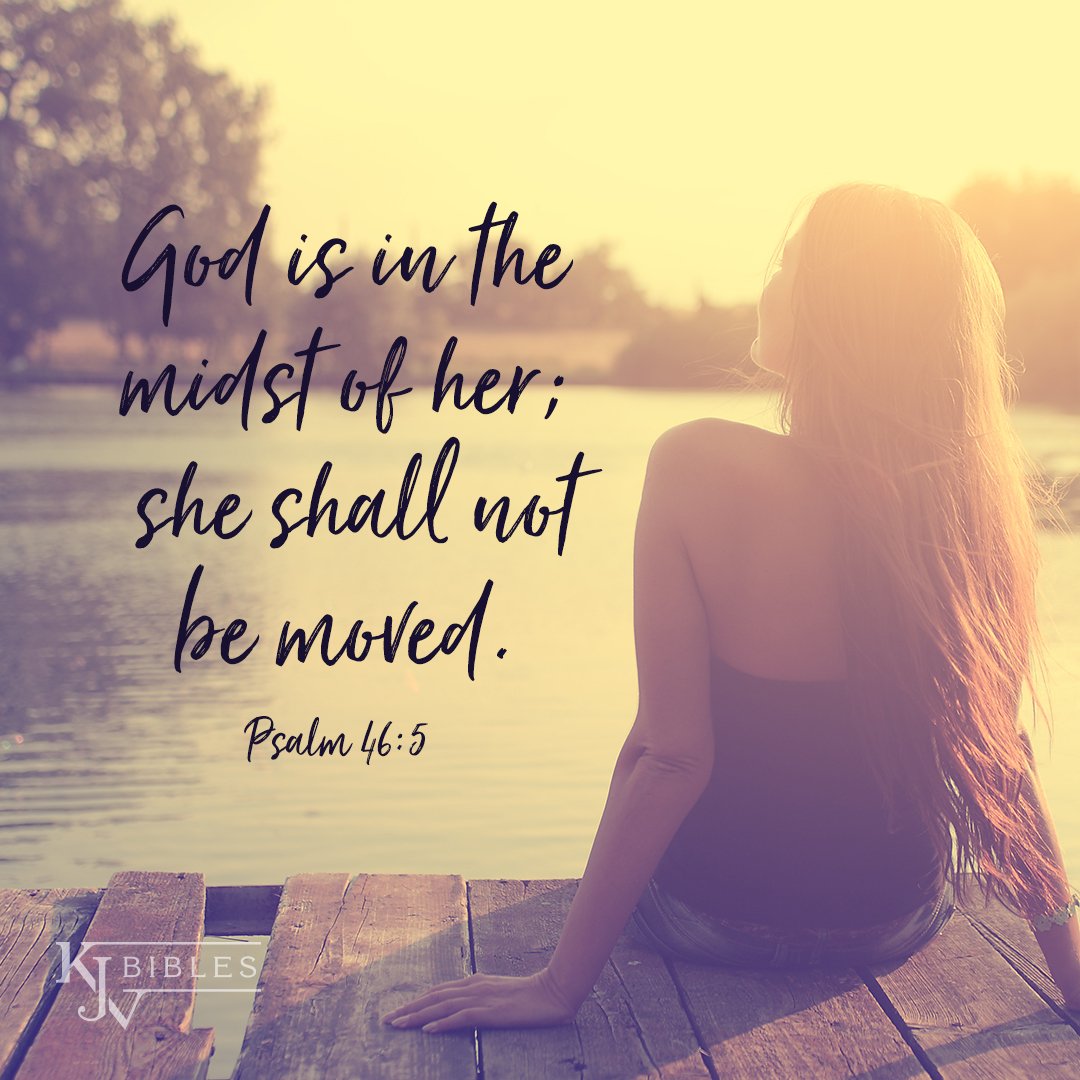 KJV Bibles Store on Twitter: ""God is in the midst of her; she shall not be  moved: God shall help her, and that right early." Psalm 46:5 #KJV  #bibleverse… https://t.co/MuhmSQgQFG"