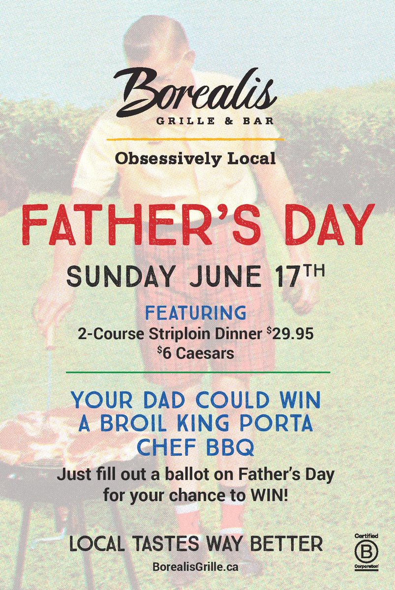 Father's Day is approaching! Treat your Dad to dinner at Borealis and he will have the chance to win a Broil King Porta Chef BBQ! We will be featuring a 2-course Striploin dinner for only $29.95. #obsessivelylocal