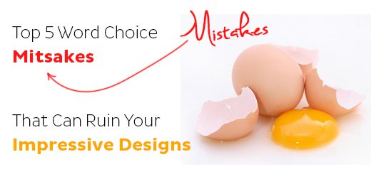Top 5 Word Choice Mistakes That Can Ruin Your #ImpressiveDesigns via @Designhilldh goo.gl/Cy38nC