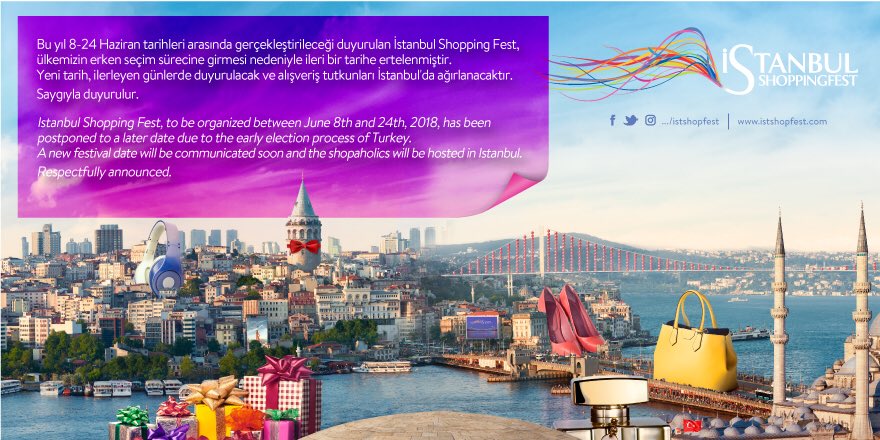 8-24 Haziran 2018 tarihlerinde gerçekleştirileceği duyurulan İstanbul Shopping Fest, ülkemizin erken seçim sürecine girmesi nedeniyle ileri bir tarihe ertelenmiştir. Yeni tarih, ilerleyen günlerde açıklanacaktır. Saygıyla duyurulur.
 #istshopfest #istanbulshoppingfest #erteleme