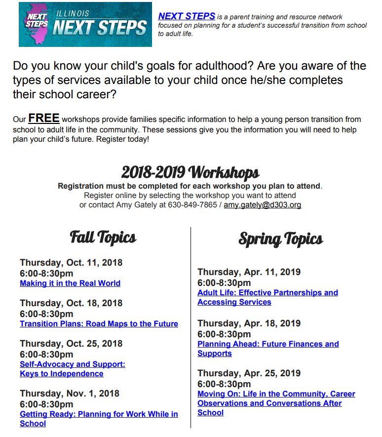 NEXT STEPS​ ​is a parent training and resource network focused on planning for a student’s successful transition from school to adult life. Please see the list of workshops offered to parents during the 2018-19 school year.