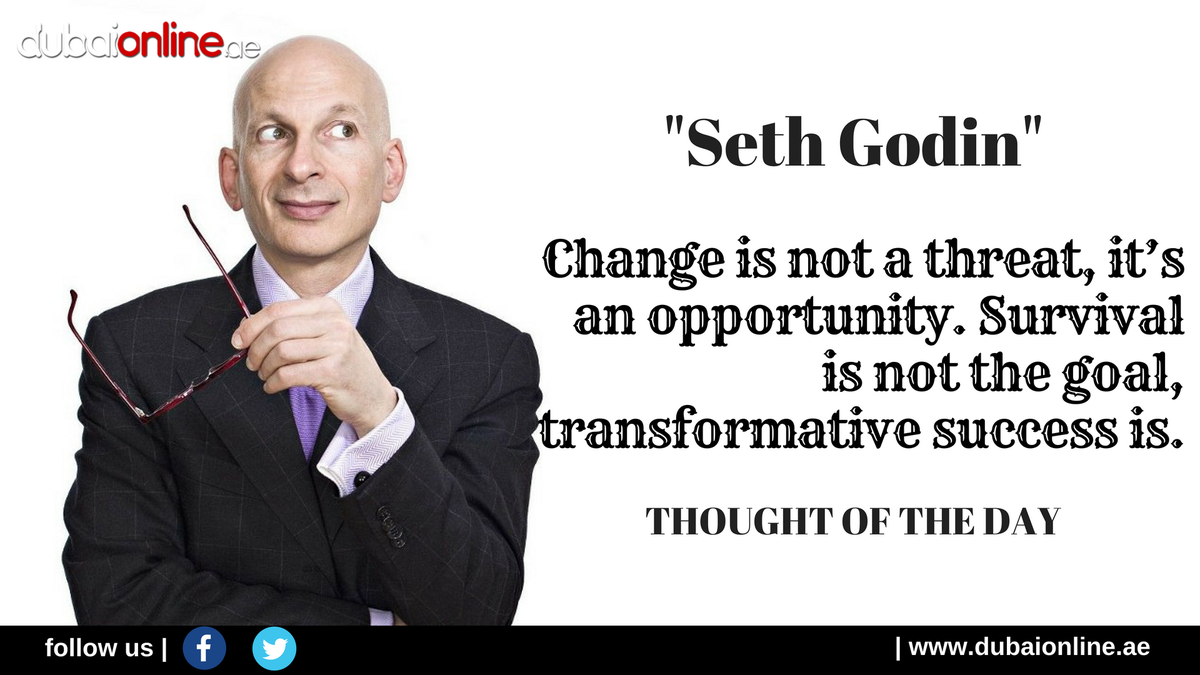 dubaionline_ae's tweet photo. #Thoughtoftheday "Change is not a threat, it’s an opportunity. Survival is not the goal, transformative success is." by @ThisIsSethsBlog
#MarktingQuotes #Positivequotes #inspirationalarticles #MotivationalQuotes 
#DubaiOnline https://t.co/mILReDL8dY