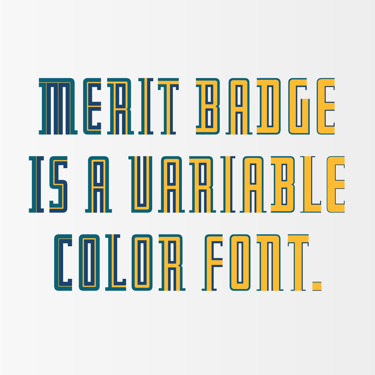 Merit Badge is a variable color font.