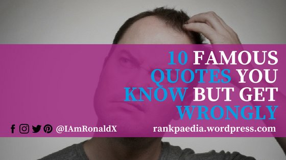 IAmRonaldX's tweet photo. We're probably all guilty of this. Check out: 10 FAMOUS QUOTES YOU KNOW BUT GET WRONGLY
___________
#rankpaedialisticle #digitalmarketing #digitalmarketer #contentmarketer #creativewriter #contentwriter #naijafollowtrain #listicleblog #ranpaedialisticles https://t.co/ppWtRdqsgx https://t.co/iUifNATAXJ