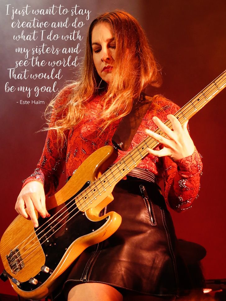 "I just want to stay creative and do what I do with my sisters and see the world. That would be my goal." - Este Haim <a href="/HAIMtheband/">HAIM</a>