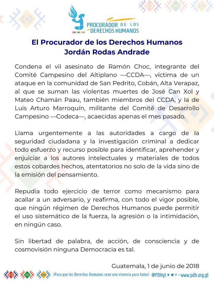 El <a href="/PDHgt/">PDH Guatemala</a> <a href="/JordanRodas/">Jordán Rodas Andrade</a> condena el vil asesinato de Ramón Choc de <a href="/CCDA_Guatemala/">CCDA Guatemala</a> víctima de un ataque en San Pedrito, Cobán, Alta Verapaz, al que se suman las muertes de José Can Xol y Mateo Chamán Paau, también miembros del CCDA, y la de Luis Arturo Marroquín de <a href="/GtCodeca/">CODECA GT</a>