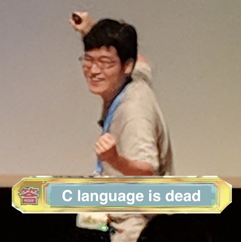 burakon's tweet image. C language is dead #rubykaigi #rubykaigiA #rubykaigiクソコラグランプリ
